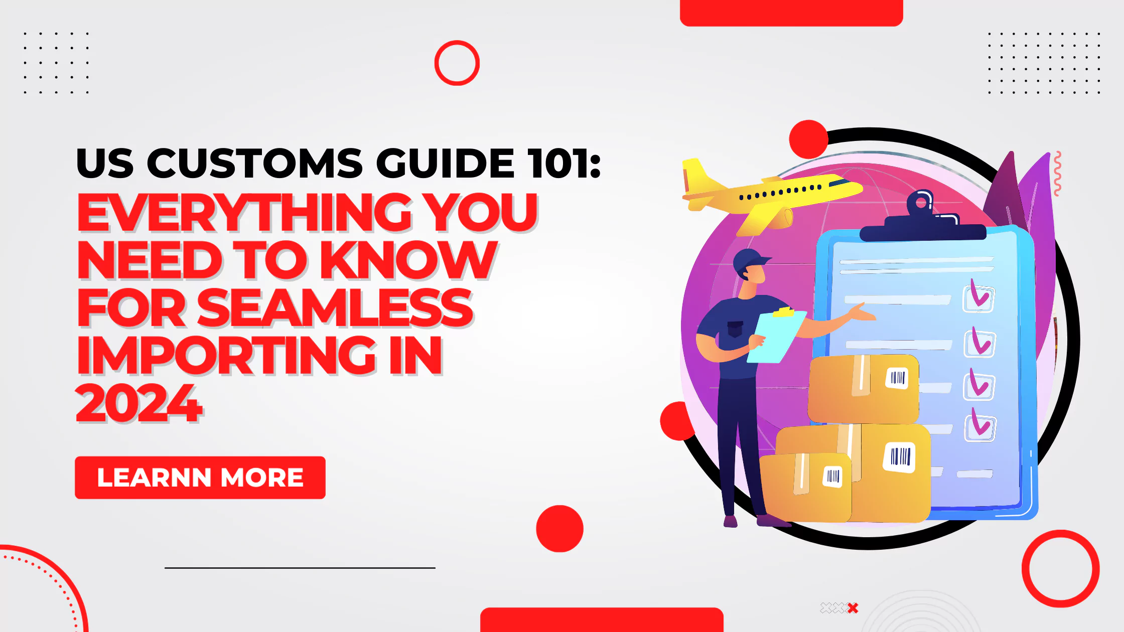 US Customs Guide 101: Everything You Need to Know for Seamless Importing in 2024