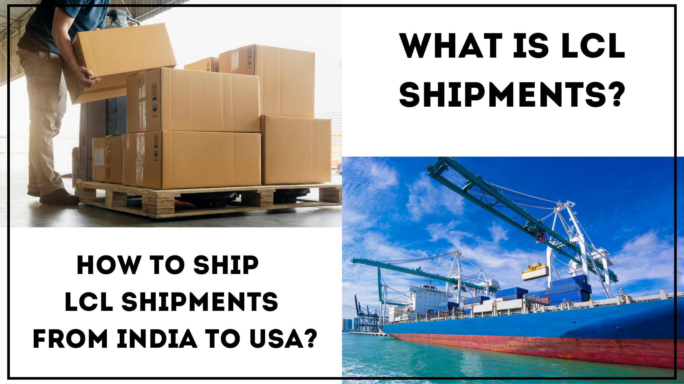 What is LCL Shipping? How to Ship from India to USA?