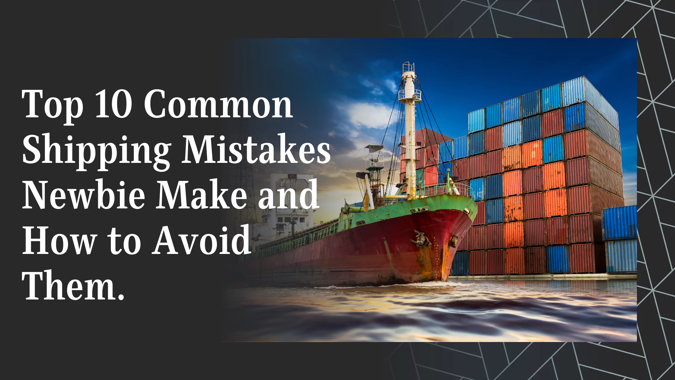 Top 10 Common Shipping Mistakes Newbies Make and How to Avoid Them