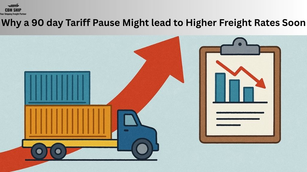 Why a 90 day Tariff Pause Might lead to Higher Freight Rates Soon